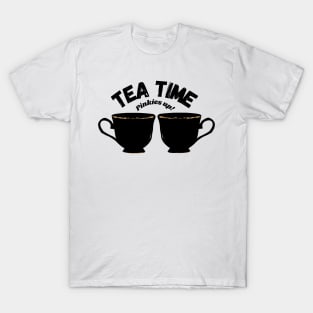 Tea Time Pinkies Up! Design T-Shirt